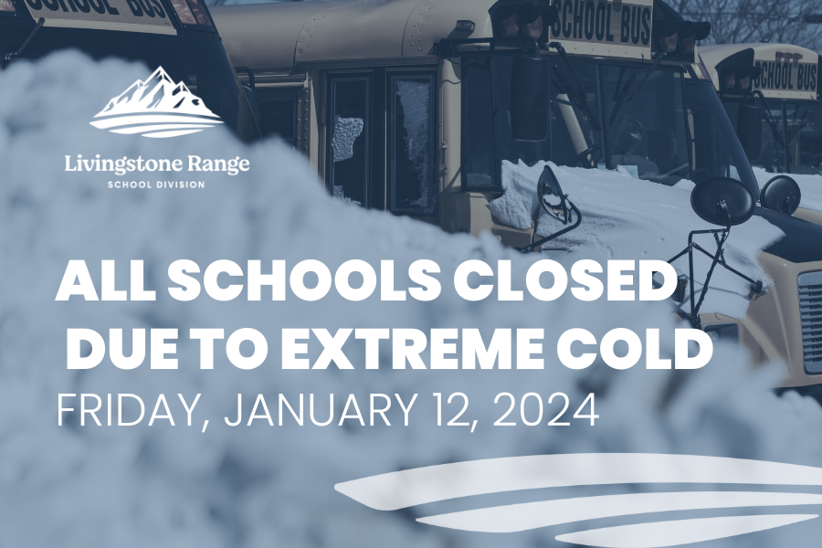 Schools Closed January 12 Due to Extreme Cold Livingstone Range